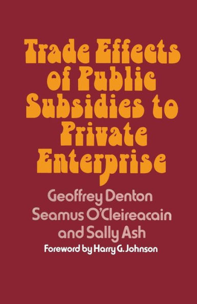 Trade Effects of Public Subsidies to Private Enterprise