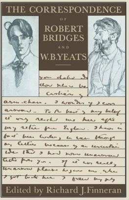 The Correspondence Of Robert Bridges And W B Yeats By Robert Bridges William Butler Yeats Paperback Barnes Noble