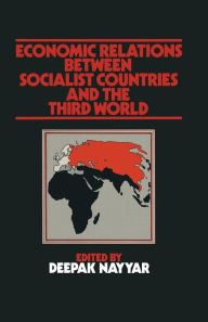 Title: Economic Relations between Socialist Countries and the Third World, Author: Deepak Nayyar