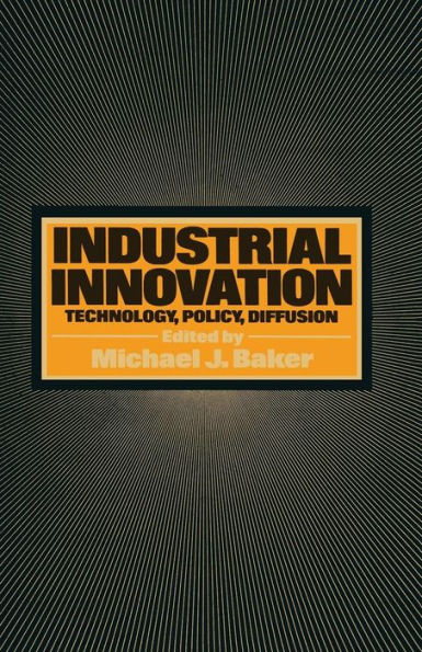 Industrial Innovation: Technology, Policy, Diffusion