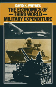 Title: The Economics of Third World Military Expenditure, Author: David K. Whynes