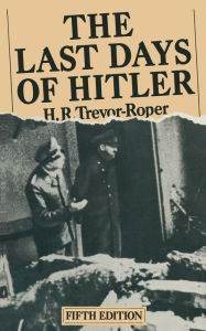 Title: The Last Days of Hitler, Author: Hugh R Trevor-Roper