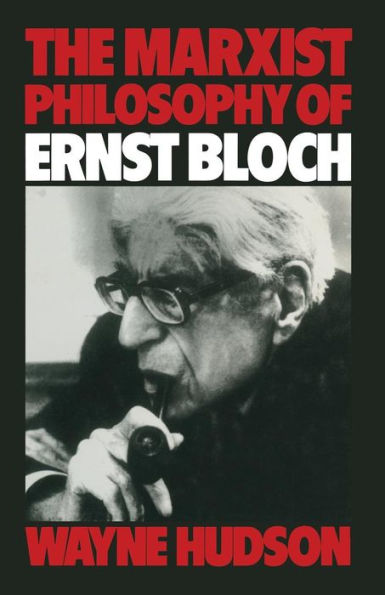 The Marxist Philosophy of Ernst Bloch