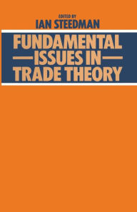 Title: Fundamental Issues in Trade Theory, Author: Ian Steedman