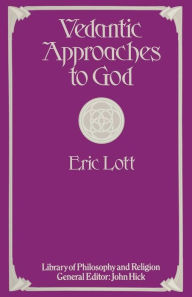 Title: Vedantic Approaches to God, Author: Eric Lott