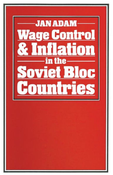 Wage Control and Inflation in the Soviet Bloc Countries