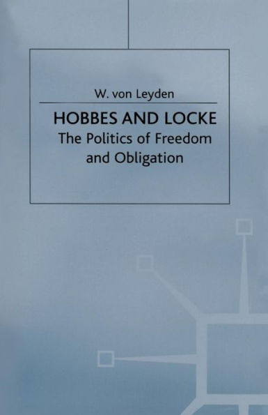 Hobbes and Locke: The Politics of Freedom Obligation