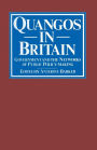 Quangos in Britain: Government and the Networks of Public Policy-Making