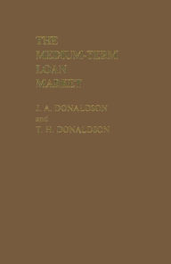 Title: The Medium-Term Loan Market, Author: J.A. Donaldson