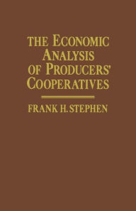 Title: The Economic Analysis of Producers' Cooperatives, Author: Frank H. Stephen