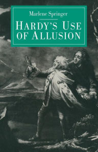 Title: Hardy's Use of Allusion, Author: Marlene Springer