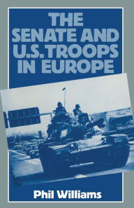 Title: The Senate and US Troops in Europe, Author: Phil Williams