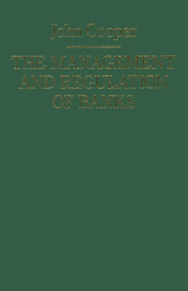 The Management and Regulation of Banks