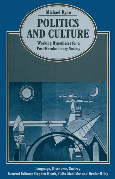 Politics and Culture: Working Hypotheses for a Post-Revolutionary Society