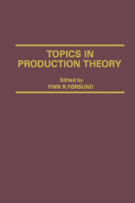 Title: Topics in Production Theory, Author: Finn R. Forsund