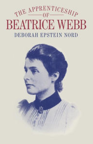 Title: The Apprenticeship of Beatrice Webb, Author: Deborah Epstein Nord