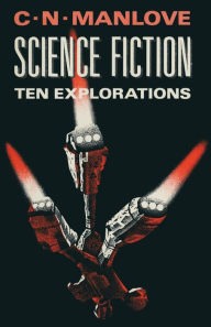 Title: Science Fiction: Ten Explorations, Author: Colin N. Manlove