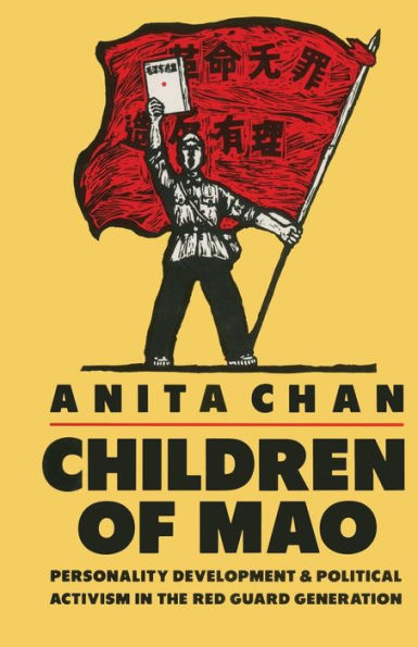 Children of Mao: Personality Development and Political Activism in the Red Guard Generation