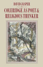 Coleridge as Poet and Religious Thinker: Inspiration and Revelation
