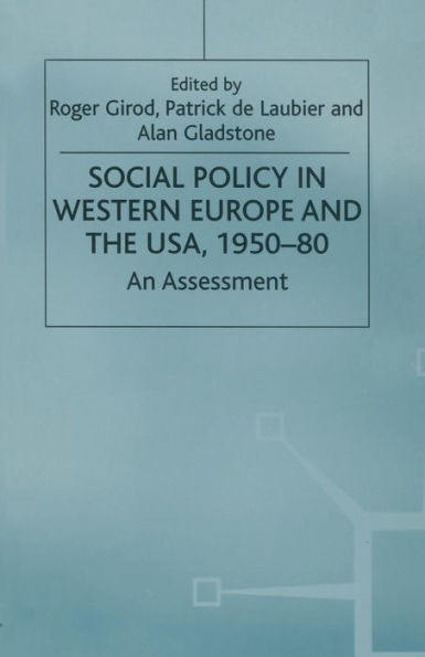 Social Policy Western Europe and the USA, 1950-80: An Assessment