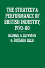 The Strategy and Performance of British Industry, 1970-80