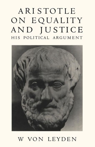 Aristotle on Equality and Justice: His Political Argument