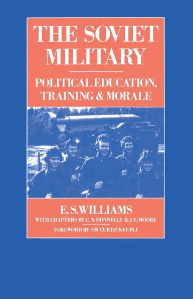 The Soviet Military: Political Education, Training and Morale