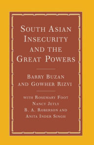 Title: South Asian Insecurity and the Great Powers, Author: Barry Buzan