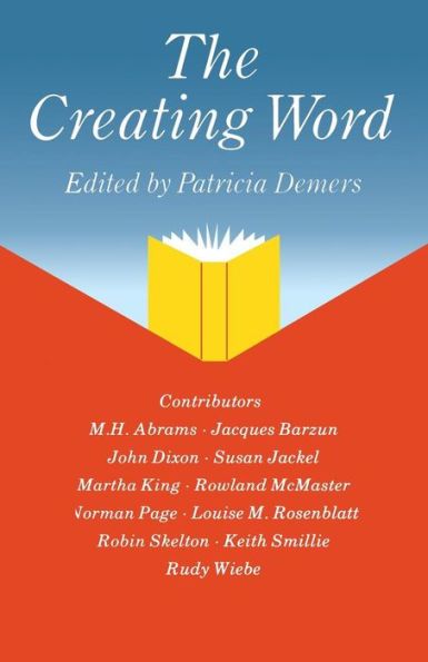 The Creating Word: Papers from an International Conference on the Learning and Teaching of English in the 1980s