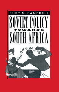 Title: Soviet Policy Towards South Africa, Author: Kurt M Campbell