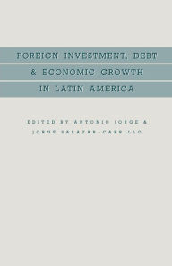 Title: Foreign Investment, Debt and Economic Growth in Latin America, Author: Antonio Jorge