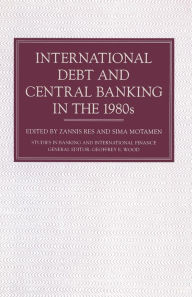 Title: International Debt and Central Banking in the 1980s, Author: Z. Res