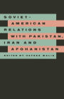 Soviet-American Relations with Pakistan, Iran and Afghanistan