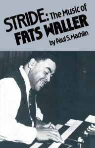 Title: Stride: The Music of Fats Waller, Author: Dr. Treva B. Lindsey