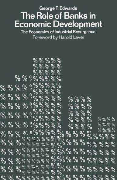 The Role of Banks Economic Development: Economics Industrial Resurgence