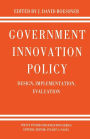 Government Innovation Policy: Design, Implementation, Evaluation
