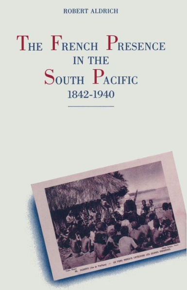 The French Presence in the South Pacific, 1842-1940