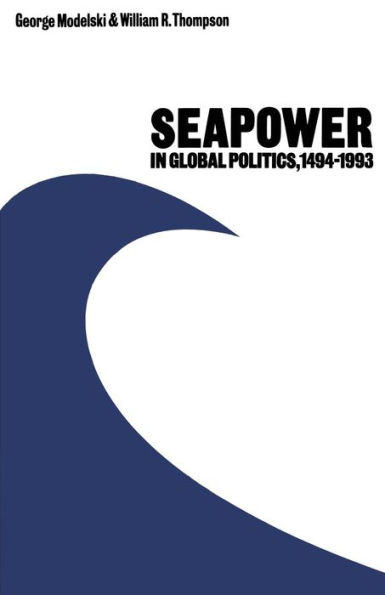 Seapower in Global Politics, 1494-1993