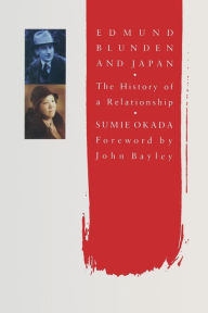 Title: Edmund Blunden and Japan: The History of a Relationship, Author: Sumie Okada