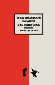 Title: Soviet and American Signalling in the Polish Crisis, Author: T. Cynkin