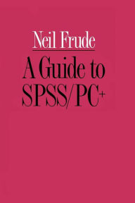 Title: A Guide to SPSS/PC+, Author: Neil Frude