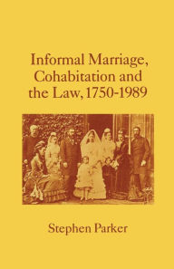 Title: Informal Marriage, Cohabitation and the Law 1750-1989, Author: Stephen Parker