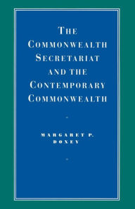 Title: The Commonwealth Secretariat and the Contemporary Commonwealth, Author: Margaret P. Doxey