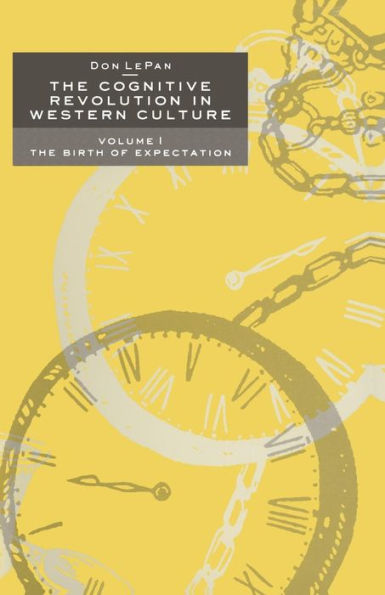 The Cognitive Revolution in Western Culture: Volume 1: The Birth of Expectation