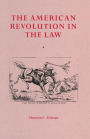 The American Revolution In The Law: Anglo-American Jurisprudence before John Marshall