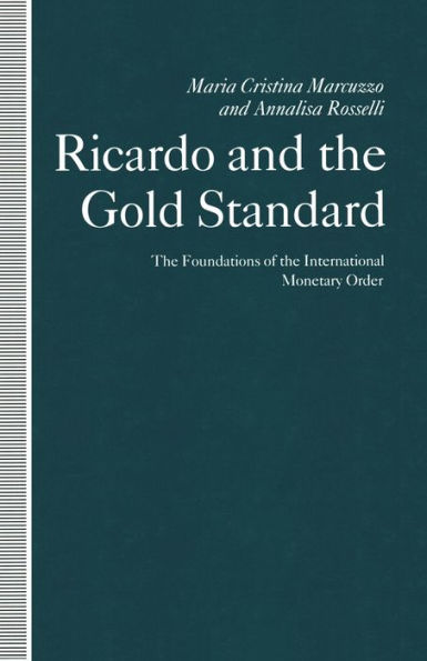 Ricardo and the Gold Standard: The Foundations of the International Monetary Order