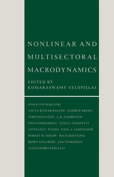 Nonlinear and Multisectoral Macrodynamics: Essays in Honour of Richard Goodwin