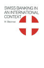 Swiss Banking in an International Context