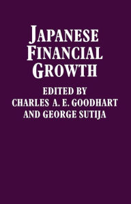 Title: Japanese Financial Growth, Author: C.A.E. Goodhart