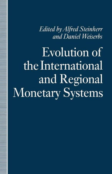 Evolution of the International and Regional Monetary Systems: Essays Honour Robert Triffin